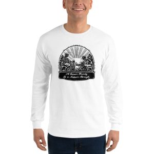 A Secure Family is a Nation's Strength - Men’s Long Sleeve Shirt